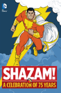 Shazam: A Celebration Of 75 Years Hc - Preview