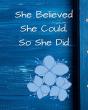 She Believed She Could, So She Did: Blue - Preview