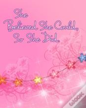 She Believed She Could, So She Did