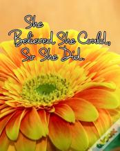 She Believed She Could, So She Did