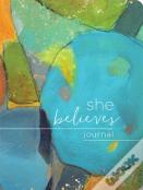 She Believes... Journal