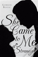 She Came To Me A Stranger