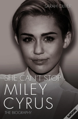 Capa do artigo She Can'T Stop - Miley Cyrus: The Biography