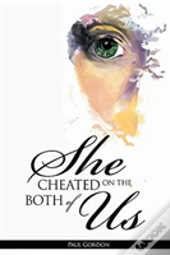 She Cheated On The Both Of Us