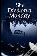 She Died On A Monday