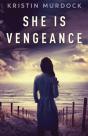 She Is Vengeance - Preview