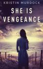 She Is Vengeance - Preview
