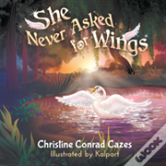 She Never Asked For Wings