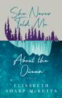 She Never Told Me About The Ocean - Preview