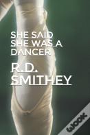 She Said She Was A Dancer