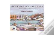She Seduced Me