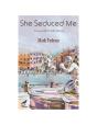 She Seduced Me - Preview