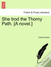 She Trod The Thorny Path. (A Novel.)