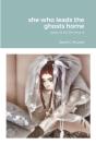 She Who Leads The Ghosts Home - Preview
