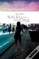 She Who Walks Alone...With One