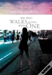 She Who Walks Alone...With One