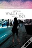 She Who Walks Alone...With One