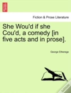 Capa do artigo She Wou'D If She Cou'D, A Comedy (In Fiv