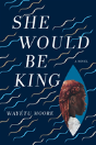 She Would Be King - Preview