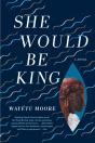 She Would Be King - Preview