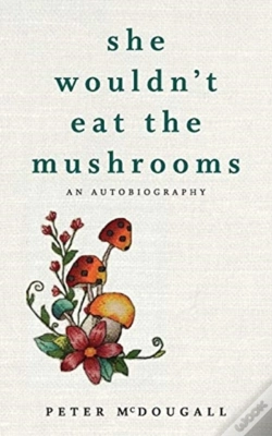 Capa do artigo She Wouldn'T Eat The Mushrooms