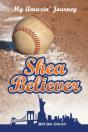 Shea Believer: My Amazin' Journey - Preview