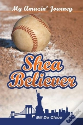 Shea Believer: My Amazin' Journey