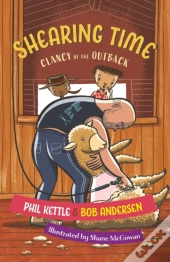 Shearing Time: Clancy Of The Outback Ser