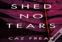 Shed No Tears
