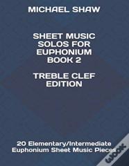 Sheet Music Solos For Euphonium Book 2 Treble Clef Edition