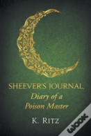 Sheever'S Journal, Diary Of A Poison Master