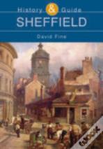 Sheffield: History And Guide