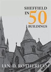 Sheffield In 50 Buildings