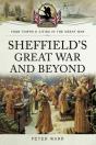 Sheffield'S Great War And Beyond, 1916-1918 - Preview