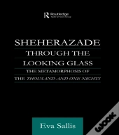 Sheherazade Through The Looking Glass