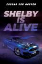 Shelby Is Alive - Preview