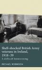 Shell-Shocked British Army Veterans In Ireland, 1918-39 - Preview