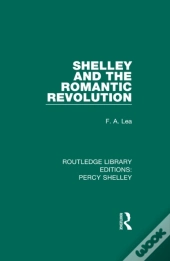 Shelley And The Romantic Revolution