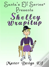 Shelley Wrapitup, Master Design Elf