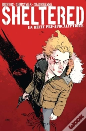 Sheltered ; Un Récit Pré-Apocalyptique