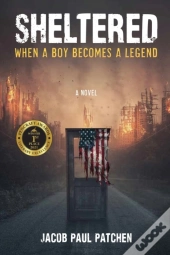 Sheltered: When A Boy Becomes A Legend