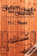 Shelters, Shacks, And Shanties
