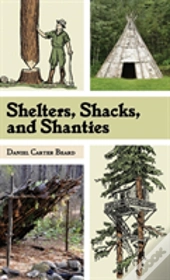 Shelters, Shacks, And Shanties