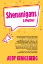 Shenanigans: A Memoir - Preview