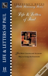 Shepherd'S Notes: Life & Letters Of Paul