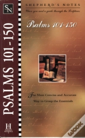 Shepherd'S Notes: Psalms 101-150