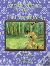 Sherlock Ferret And The Poisoned Pond