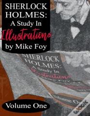Sherlock Holmes - A Study In Illustrations - Volume 1