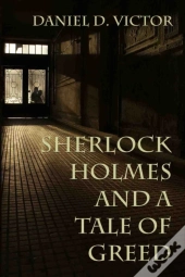 Sherlock Holmes And A Tale Of Greed