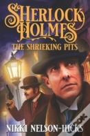 Sherlock Holmes And The Shrieking Pits